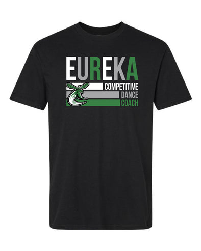 Eureka Competitive Dance Coach T-Shirt