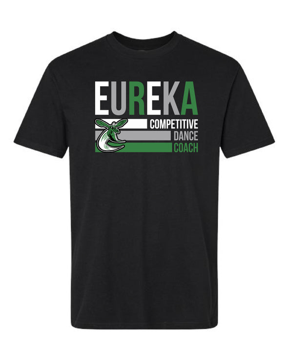 Eureka Competitive Dance Coach T-Shirt