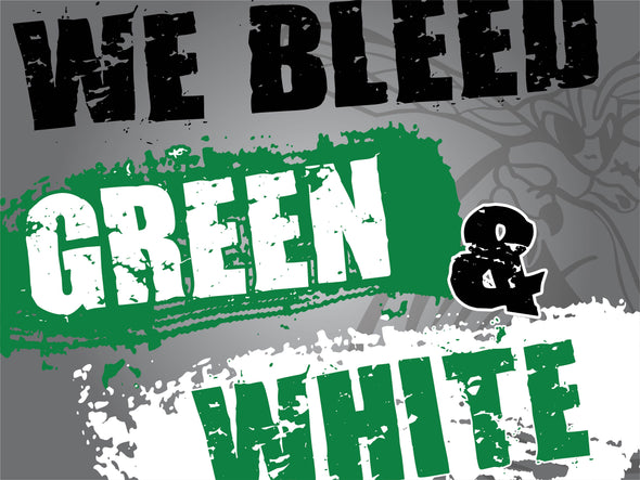 We Bleed Green and White Yard Sign