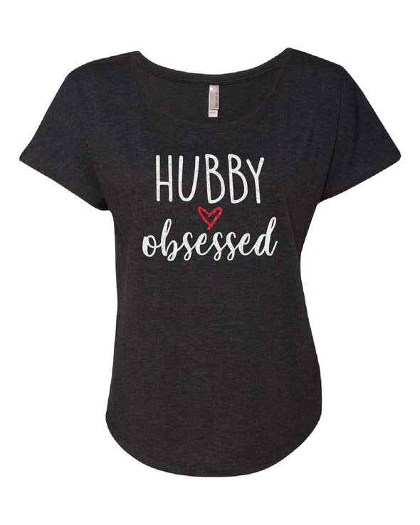 Hubby Obsessed Dolman Shirt